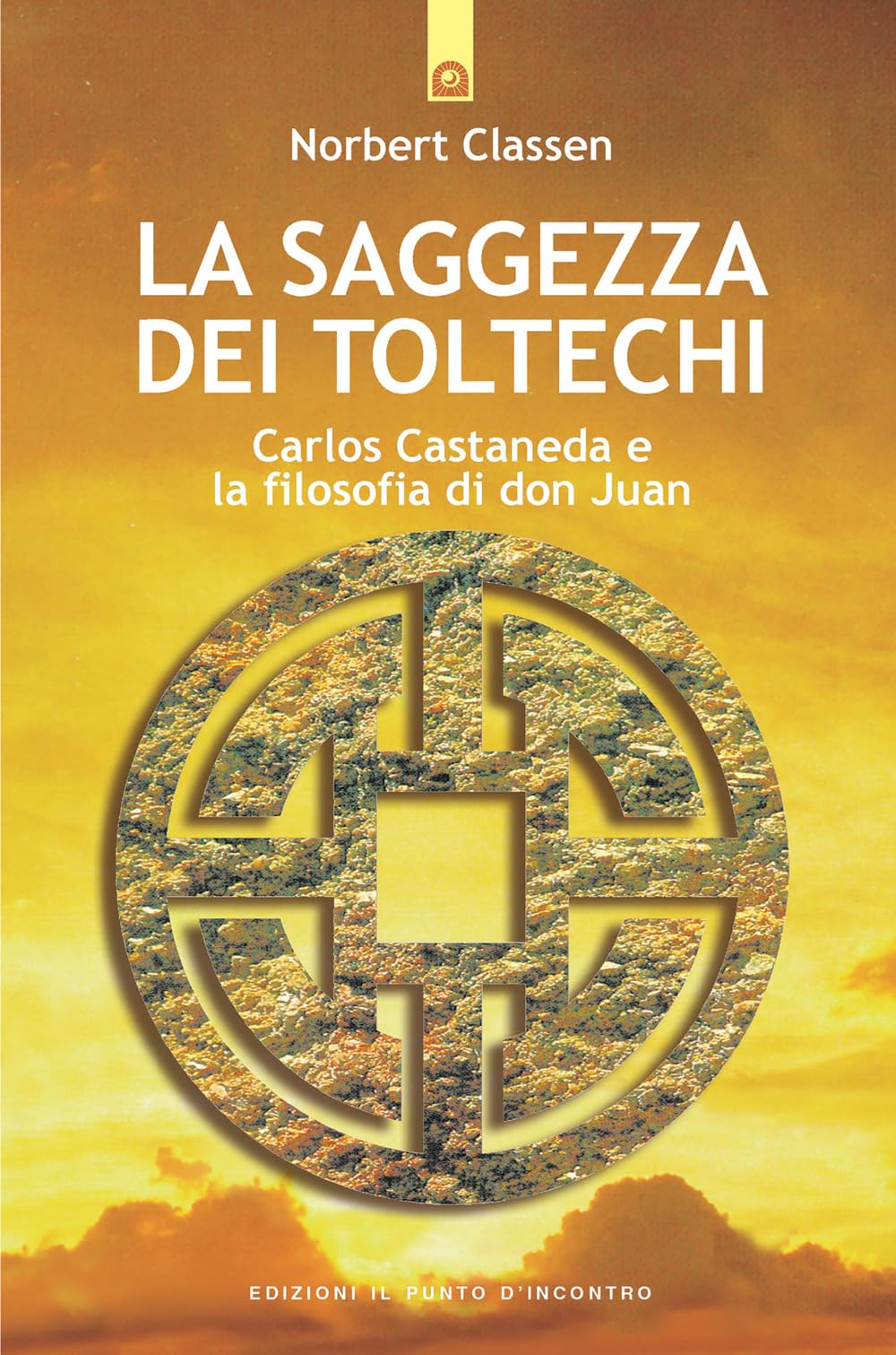 La Saggezza Dei Toltechi. Carlos Castaneda E La Filosofia Di Don Juan - 4