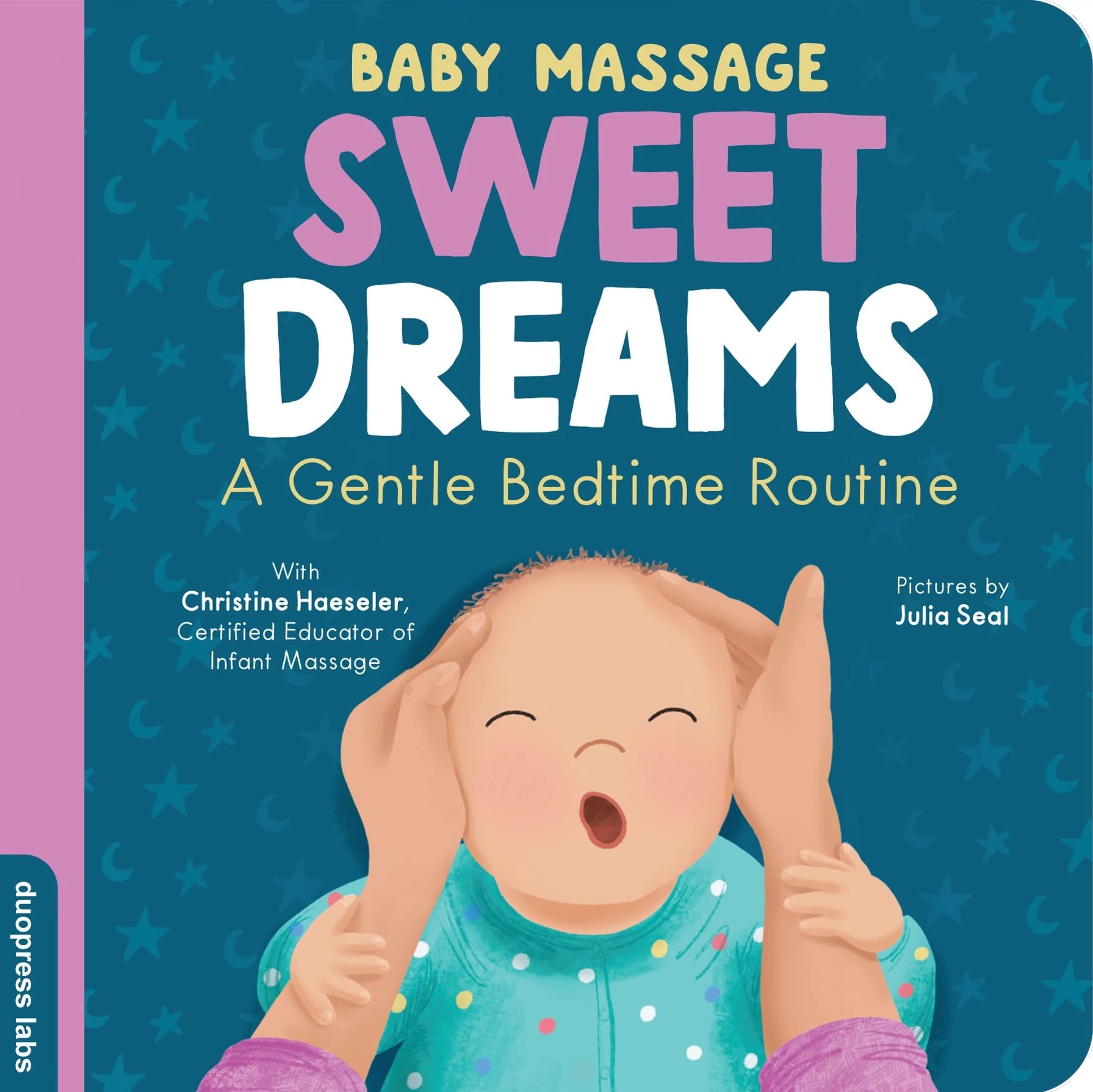 Baby Massage: Sweet Dreams: A Gentle Bedtime Routine