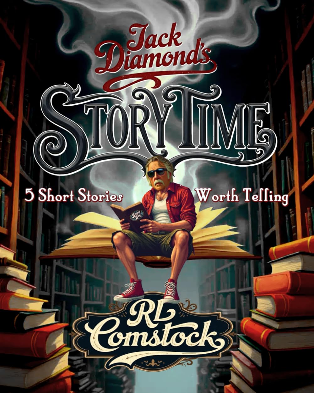 Jack Diamond's STORY TIME: 5 Short Stories Worth Telling (Jack Diamond's BOGUS BAY BOOKS Series)