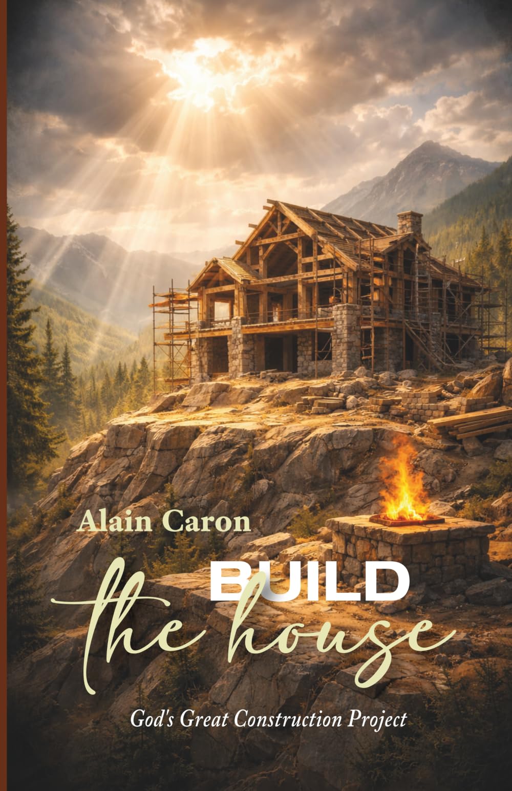 Build the House: God's Great Construction Project