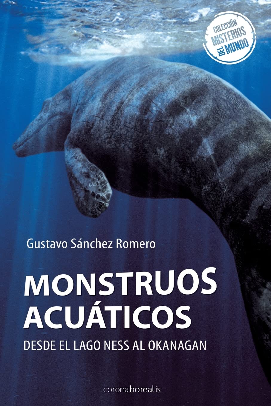 Monstruos Acuáticos: Desde el lago Ness al Okanagan (Spanish Edition)