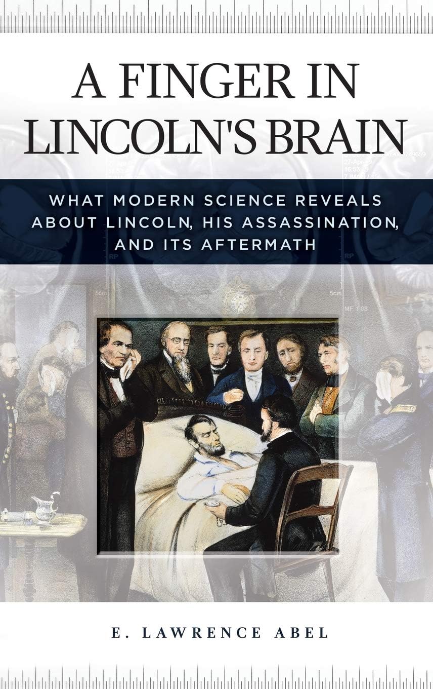 A Finger in Lincoln's Brain: What Modern Science Reveals about Lincoln, His Ass