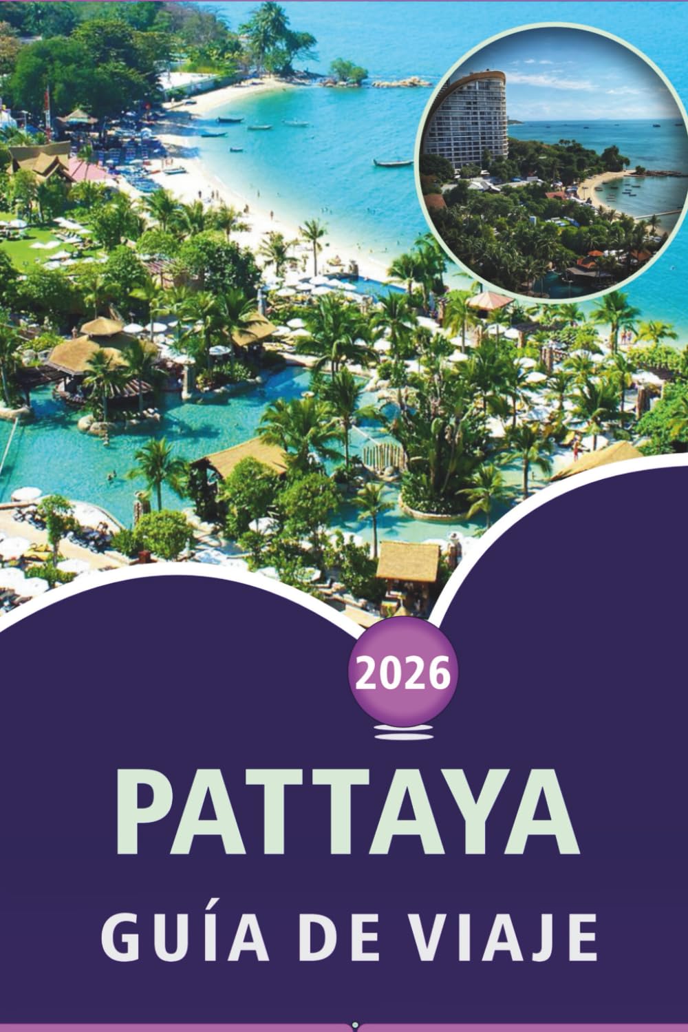 PATTAYA GUÍA DE VIAJE 2026: Descubre las playas costeras de Tailandia, atracciones, lugares históricos, gastronomía local, itinerarios y consejos prácticos para todos los viajeros.