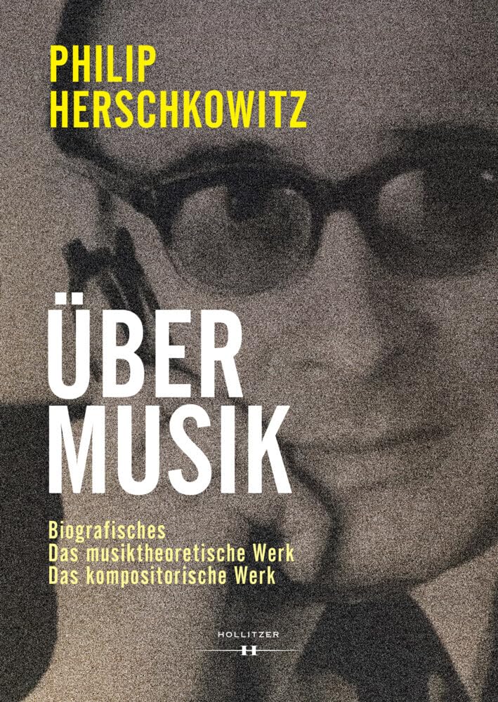 Über Musik: Biografisches, Das musiktheoretische Werk, Das kompositorische Werk