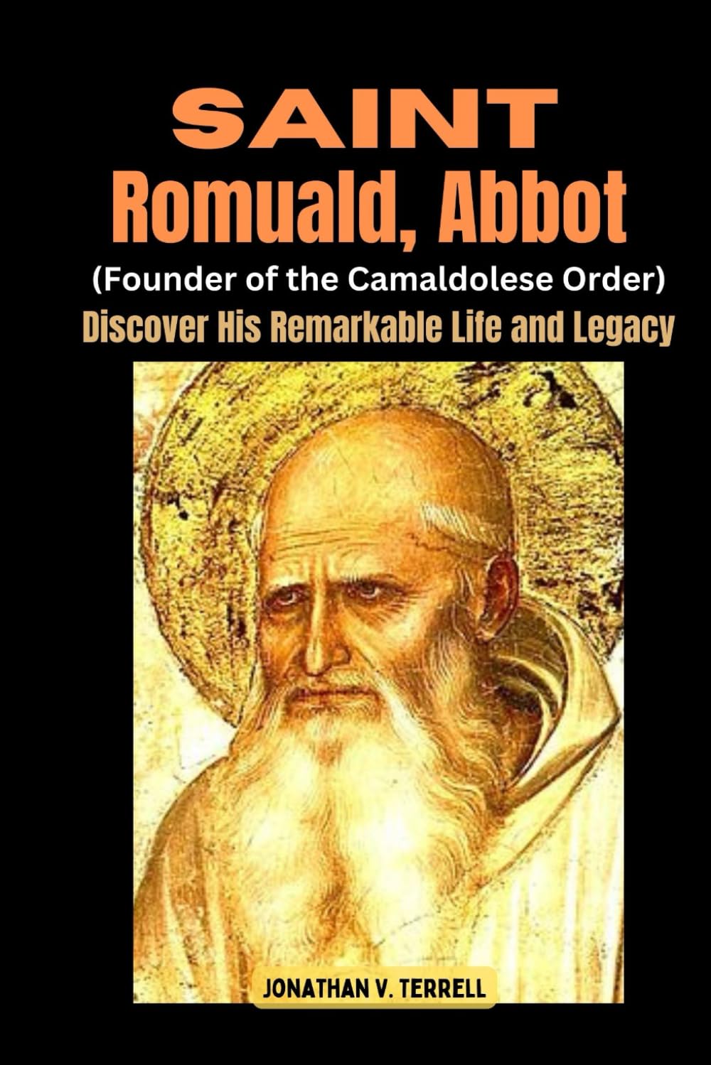 Saint Romuald, Abbot (Founder of the Camaldolese Order): Discover His Remarkable Life and Legacy