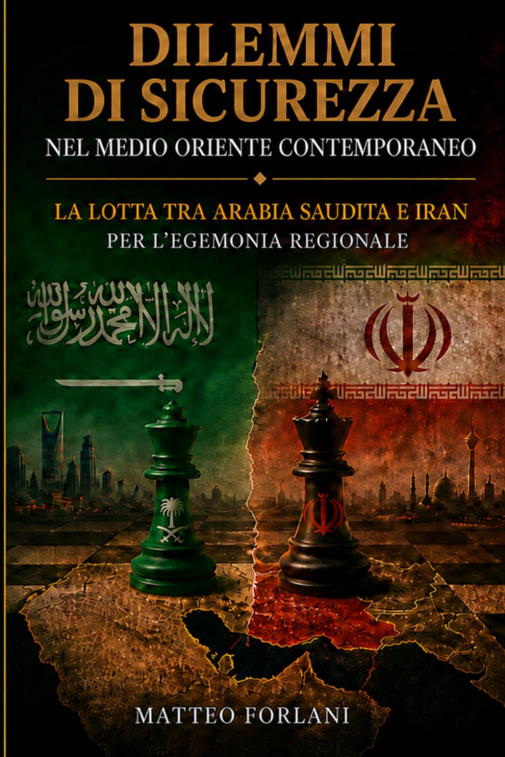 Dilemmi di sicurezza nel Medio Oriente contemporaneo: La lotta tra Arabia Saudita e Iran per l’egemonia regionale