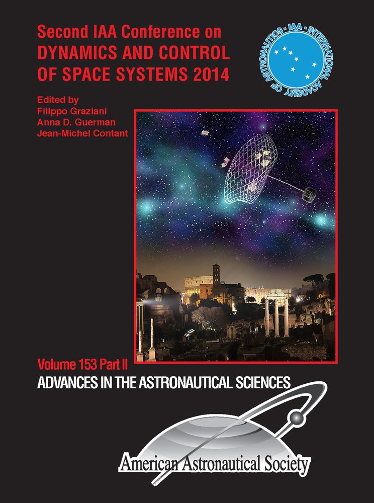 Second IAA Conference on Dynamics and Control of Space Systems 2014, DyCoSS'2014, AAS Volume 153 (CDROM Included)