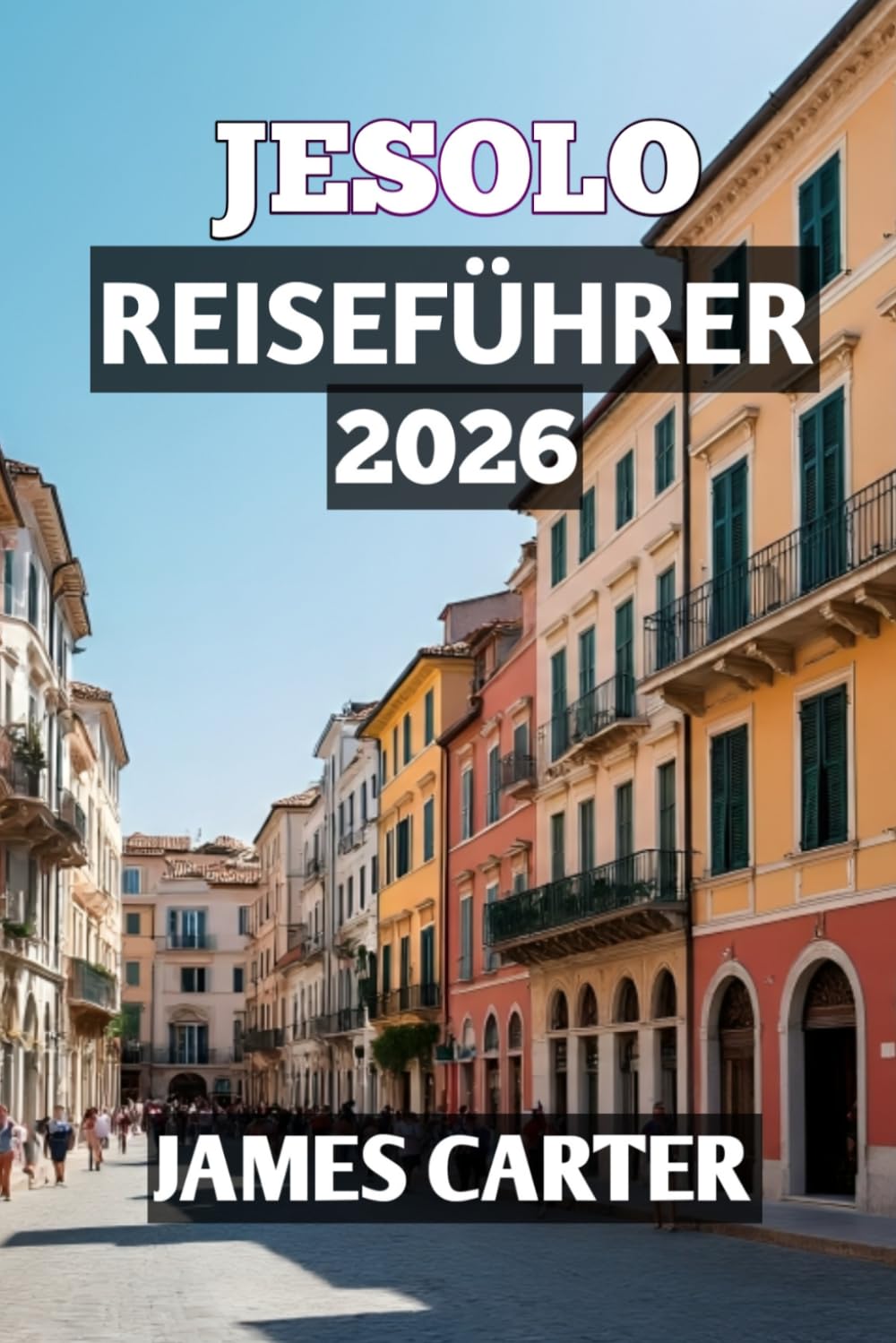 Jesolo Reiseführer für 2026