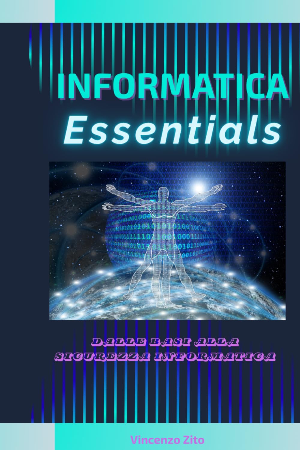 INFORMATICA ESSENTIALS: DALLE BASI ALLA SICUREZZA INFORMATICA