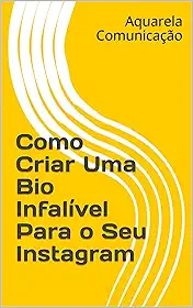 Como Criar Uma Bio Infalível Para o Seu Instagram