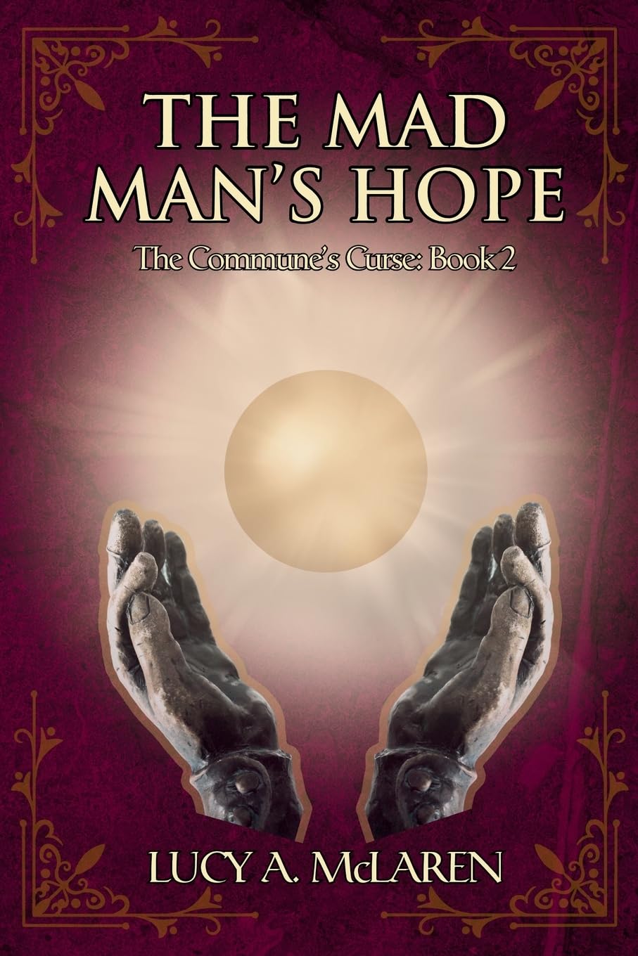 The Mad Man's Hope (The Commune's Curse: Book 2)