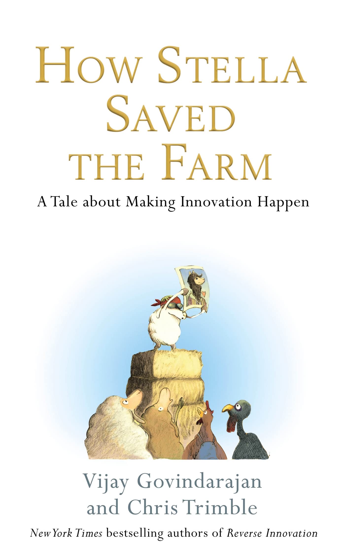 How Stella Saved the Farm: A Tale About Making Innovation Happen Paperback – 14 Mar. 2013