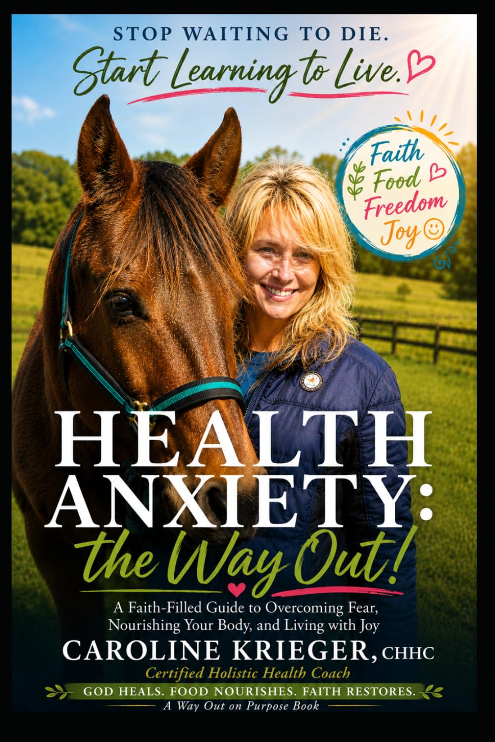 Health Anxiety: The Way Out (The Way Out on Purpose Publishing LLC)