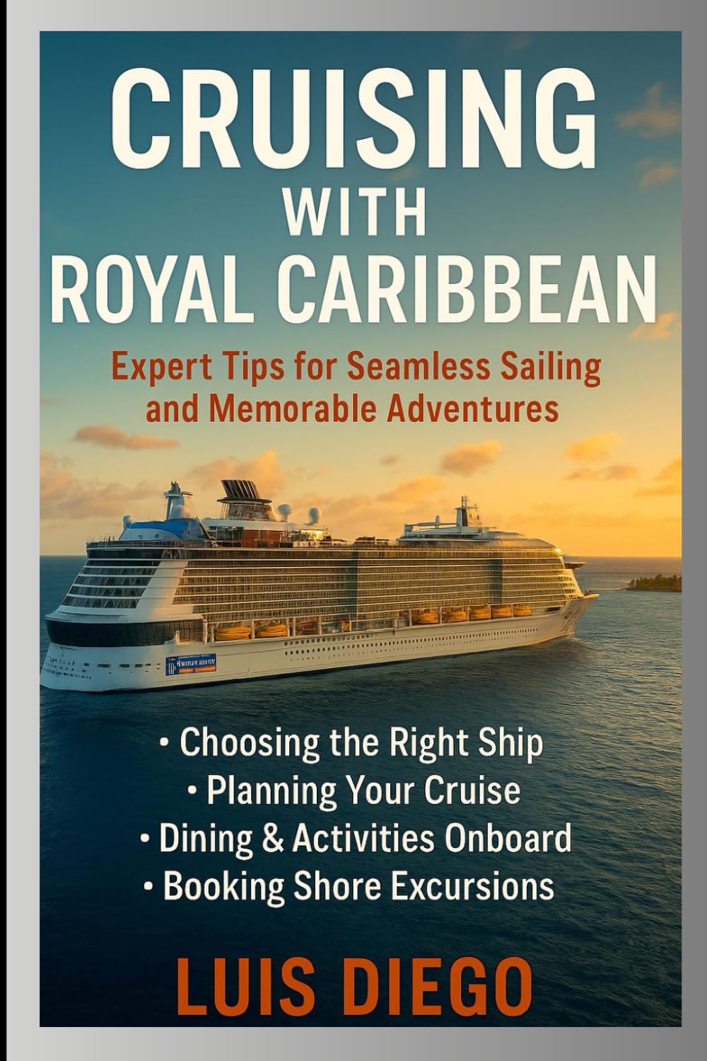 Cruising with royal Caribbean: Expert tips for seamless sailing and memorable adventures