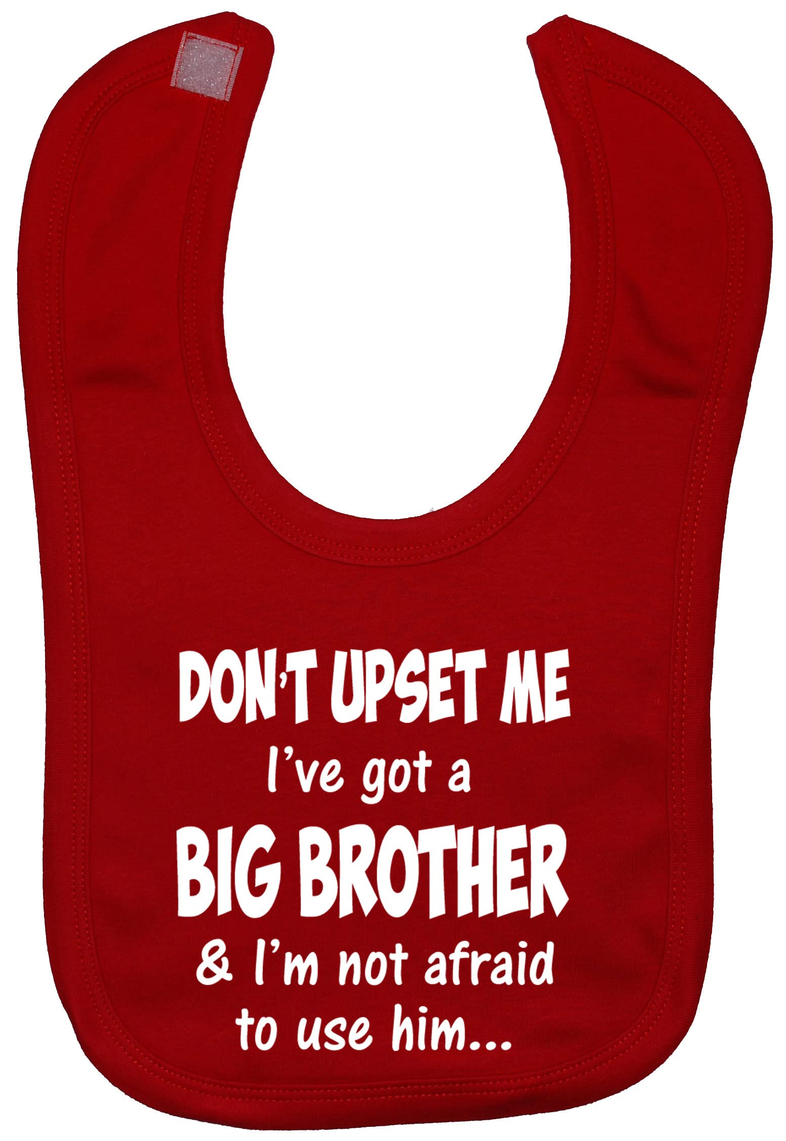 Acce Products Don't upset me I've got a big Brother & I'm not afraid to use him… Baby Feeding Bib Touch Attached 0 to approx 3 Years - Red