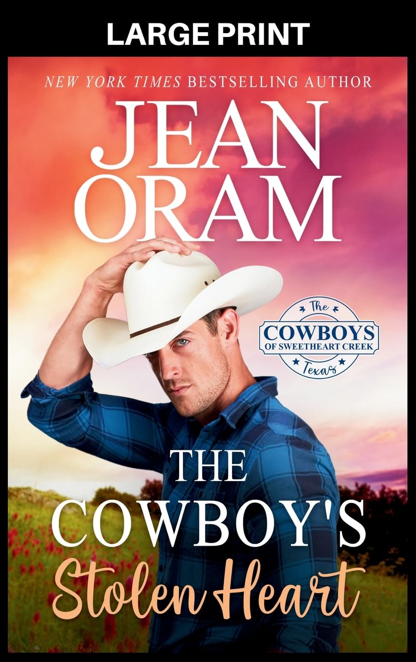 The Cowboy's Stolen Heart: An Opposites Attract Cowboy Romance: 1 (The Cowboys of Sweetheart Creek, Texas)