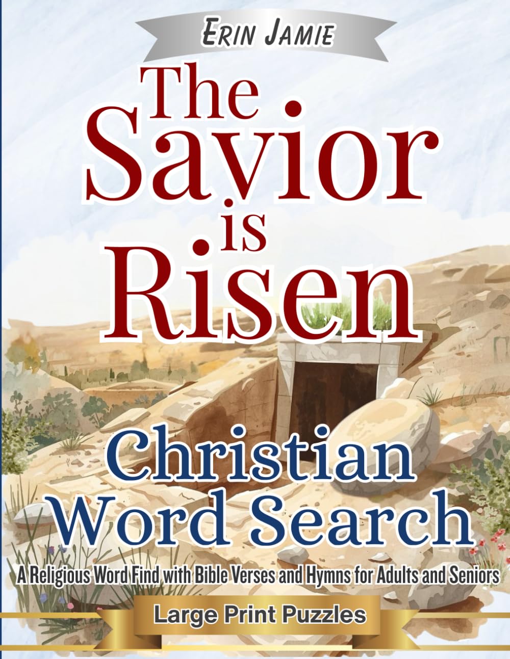 The Savior is Risen Christian Word Search Large Print Puzzles: A Religious Word Find with Bible Verses and Hymns for Adults and Seniors (Scripture and Song)