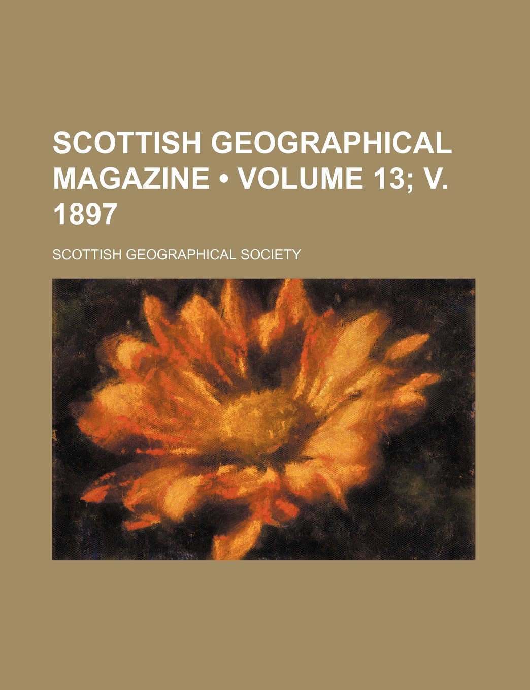 Scottish Geographical Magazine (Volume 13; V. 1897)