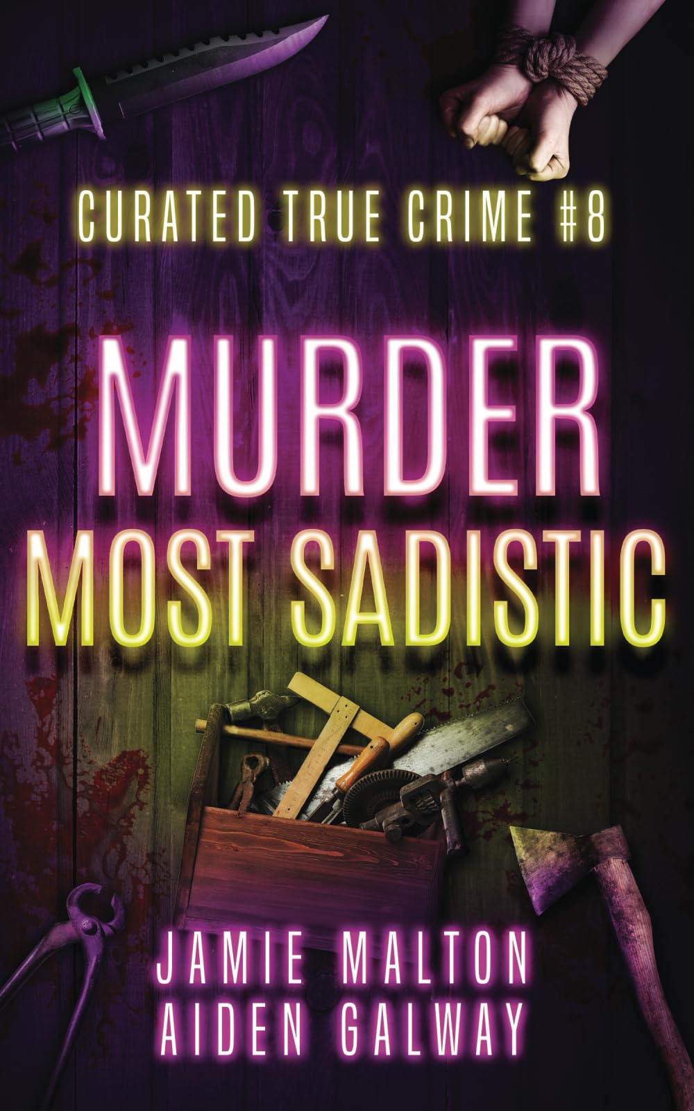 Curated True Crime #8: Murder Most Sadistic (Murder, Madness & Mayhem)