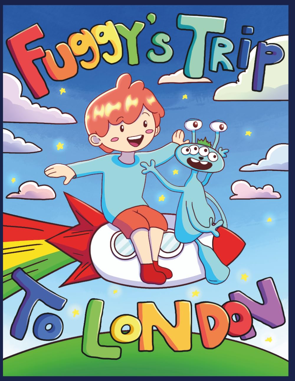 Fuggy's Trip To London: A Magical London Adventure for Children Filled With Fun, Friendship, and Famous Landmarks