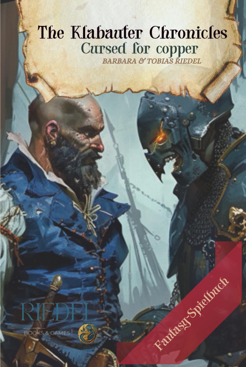 The Klabauter Chronicles | Cursed for copper | Fantasy-RPG-SOLO-Gamebook: fantasy adventure in a world of pirates | You decide with your character | ... Chronicles - Fantasy-Fighting-RPG-Gamebooks)