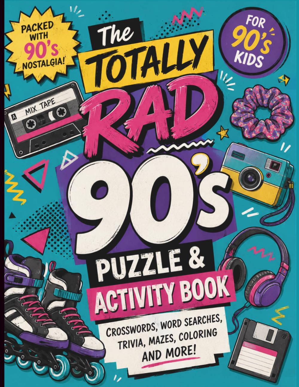 The Totally Rad 90s Puzzle and Activity Book: Crosswords, Word Searches, Trivia, Mazes, Coloring and More