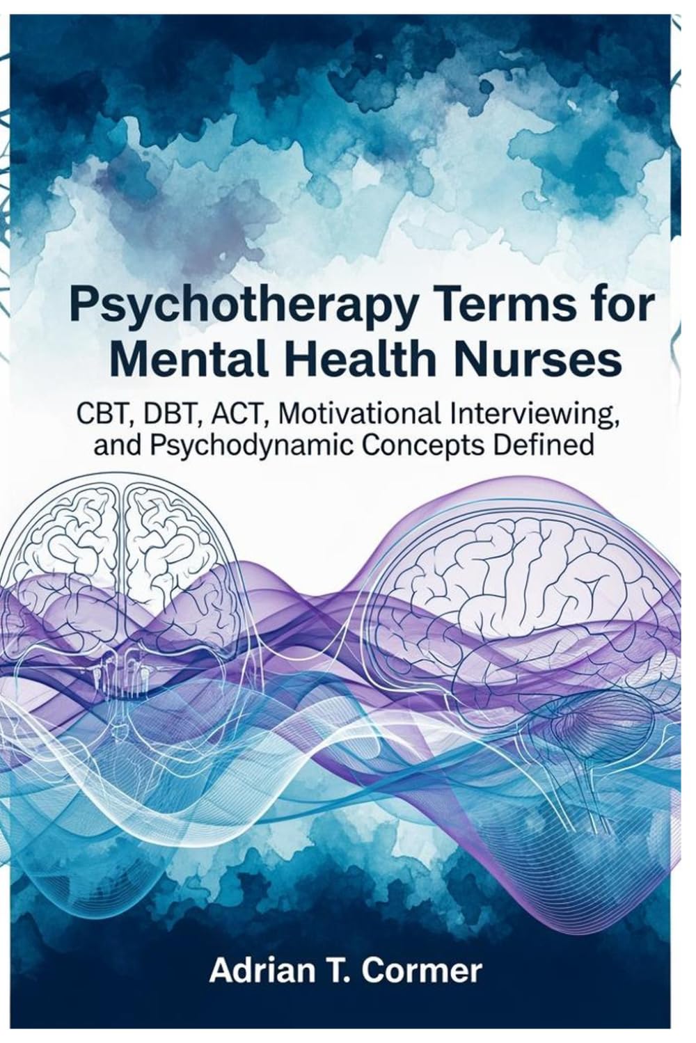 Psychotherapy Terms for Mental Health Nurses: CBT, DBT, ACT, Motivational Interviewing, and Psychodynamic Concepts Defined