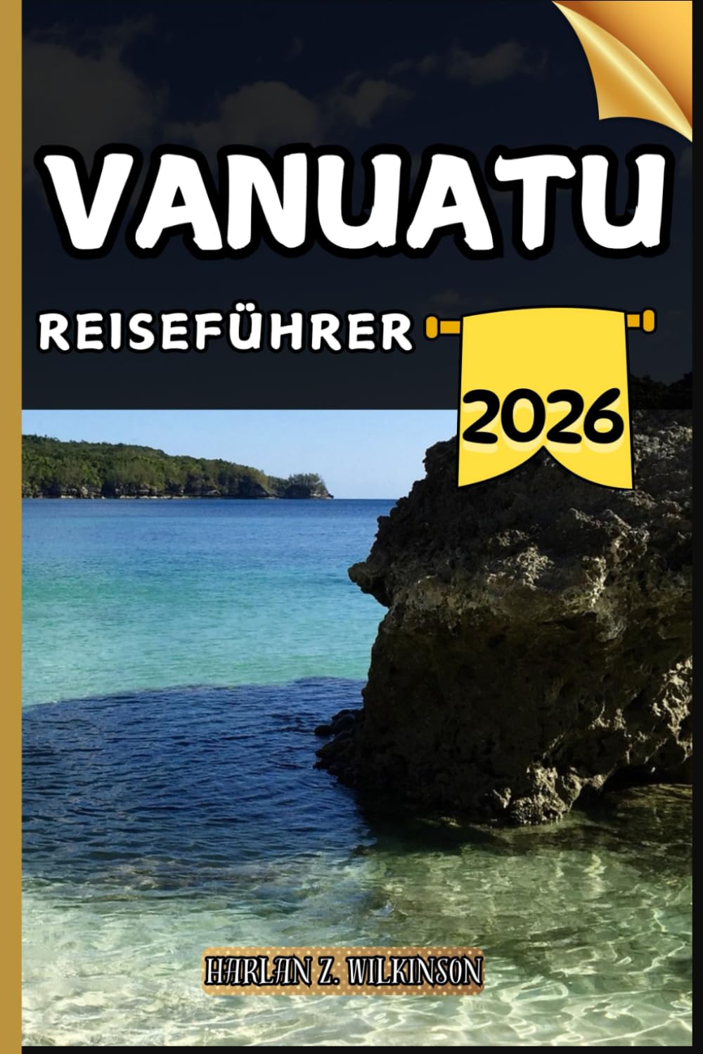 Vanuatu Reiseführer: Ihr Reiseführer zu kulturellen Höhepunkten, Sehenswürdigkeiten, die man gesehen haben muss, Top-Unterkünften und Expertentipps für eine unvergessliche Reise.