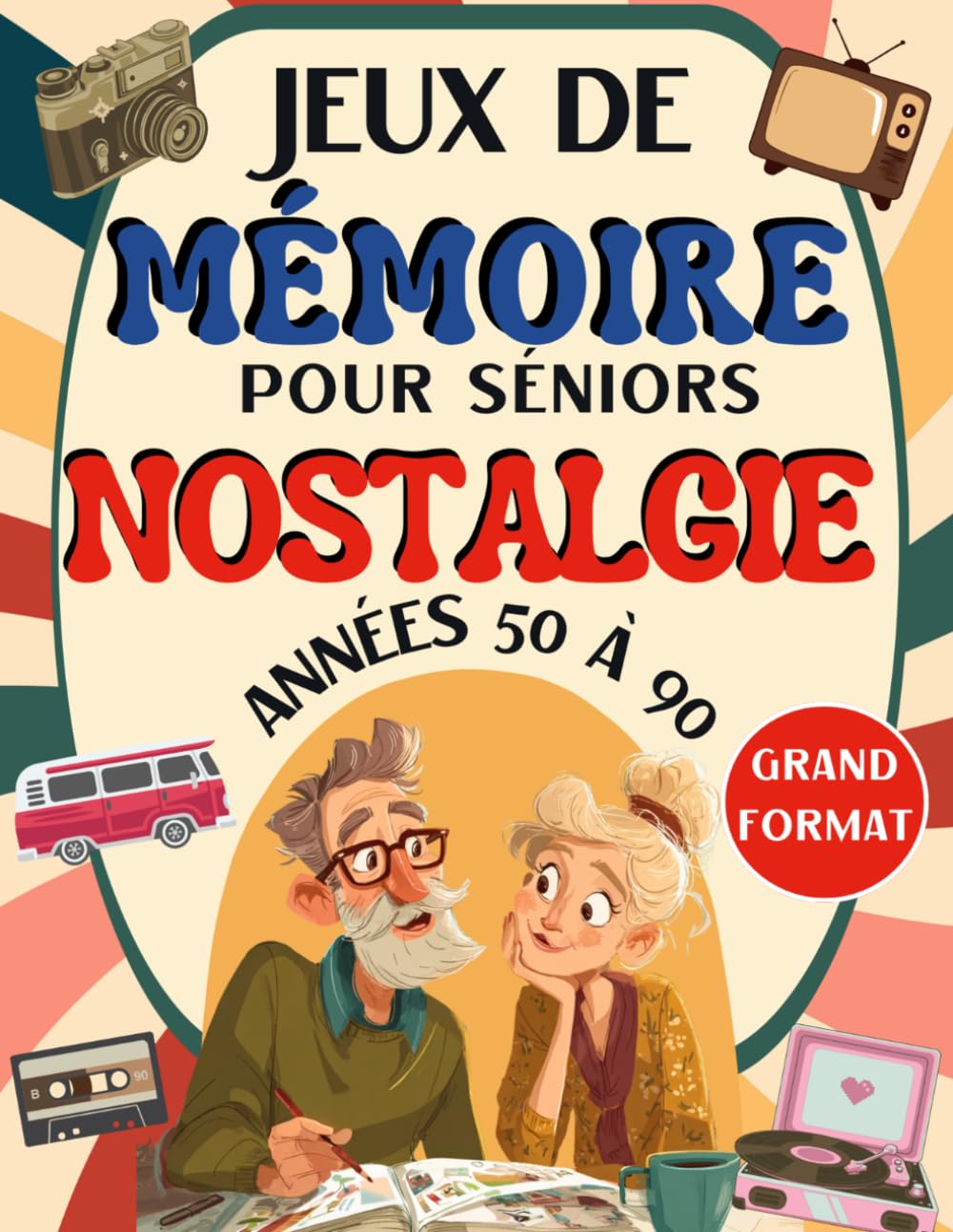 Jeux de mémoire pour Séniors. Nostalgie des années 50 à 90. Grand format.: Cahier d’activités en gros caractères : quiz rétro, mots mêlés et jeux de réflexion — Idée cadeau pour mamie et papy
