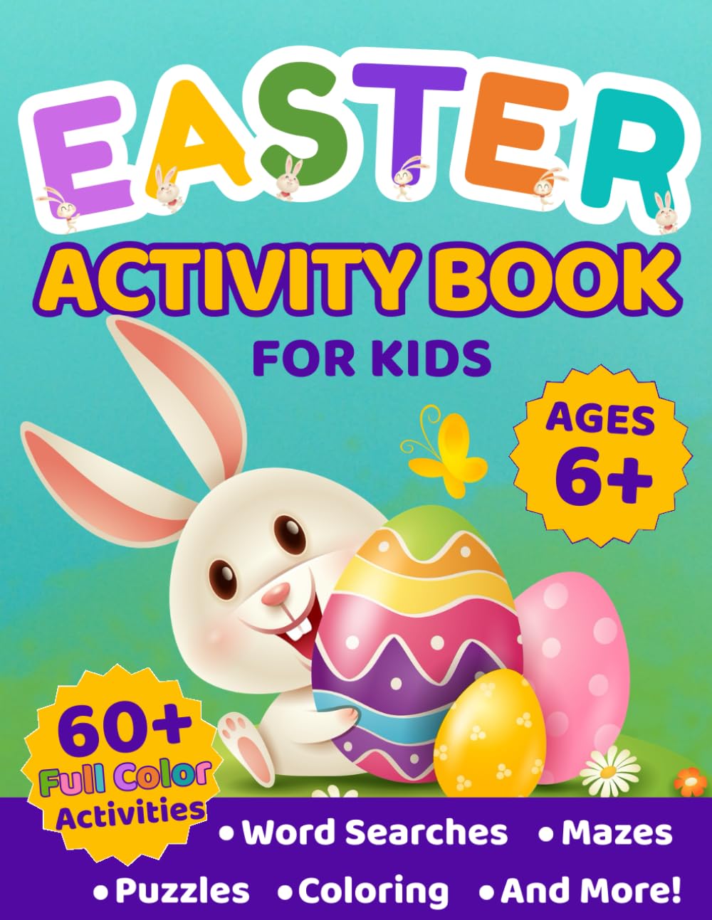 Easter Activity Book for Kids Ages 6+: 60+ Full-Color Pages of Word Searches, Mazes, Puzzles, Coloring, I Spy, and Brain Games, Perfect Easter Basket Stuffer
