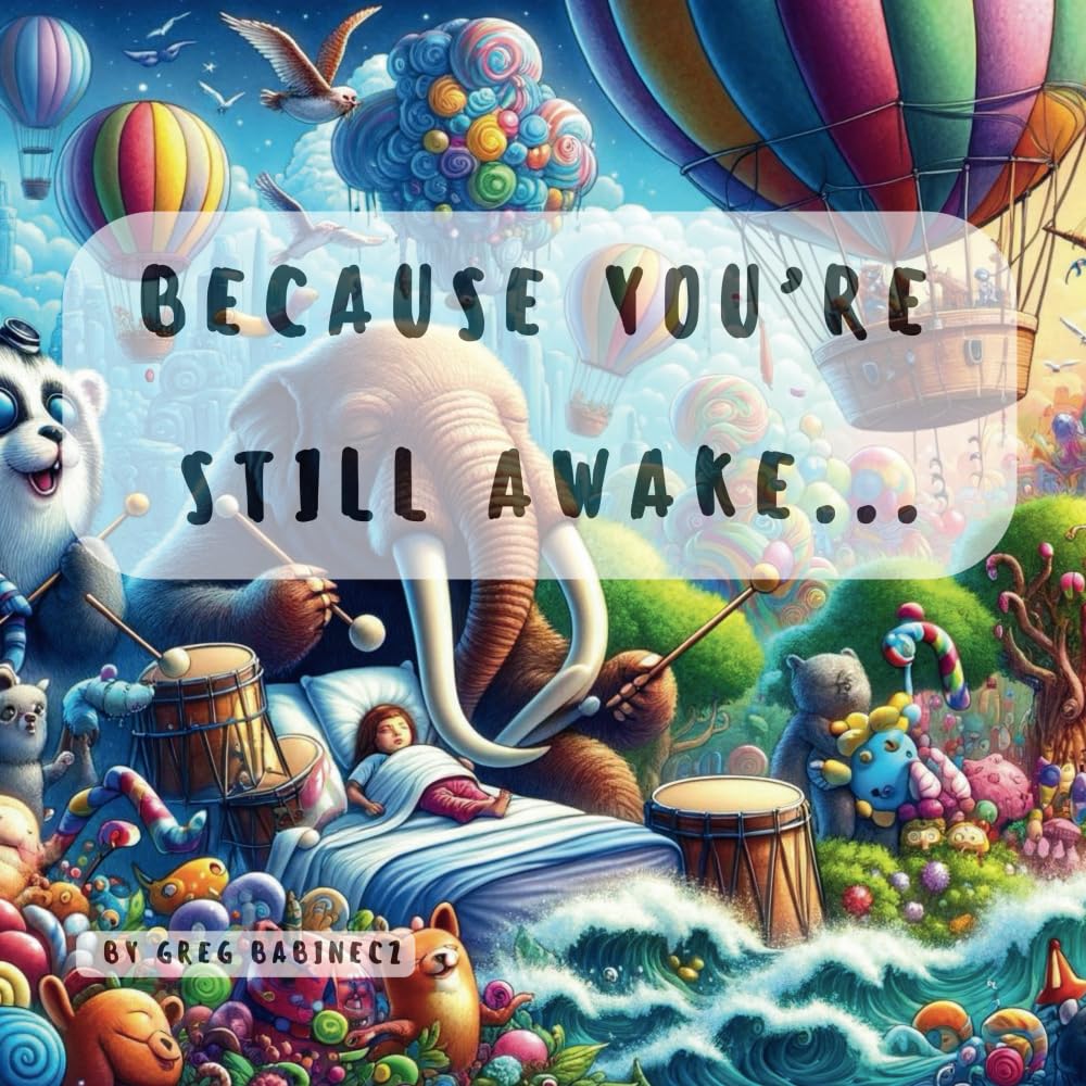 Because You're Still Awake...