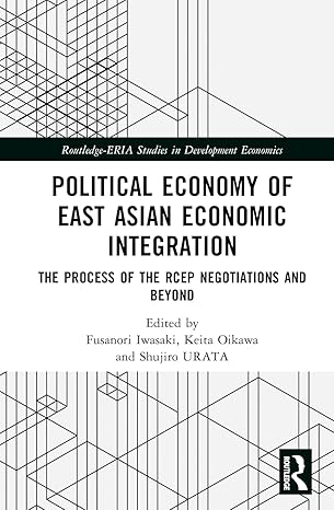Political Economy of East Asian Economic Integration: The Process of the RCEP Negotiations and Beyond (Routledge-ERIA Studies in Development Economics) book cover