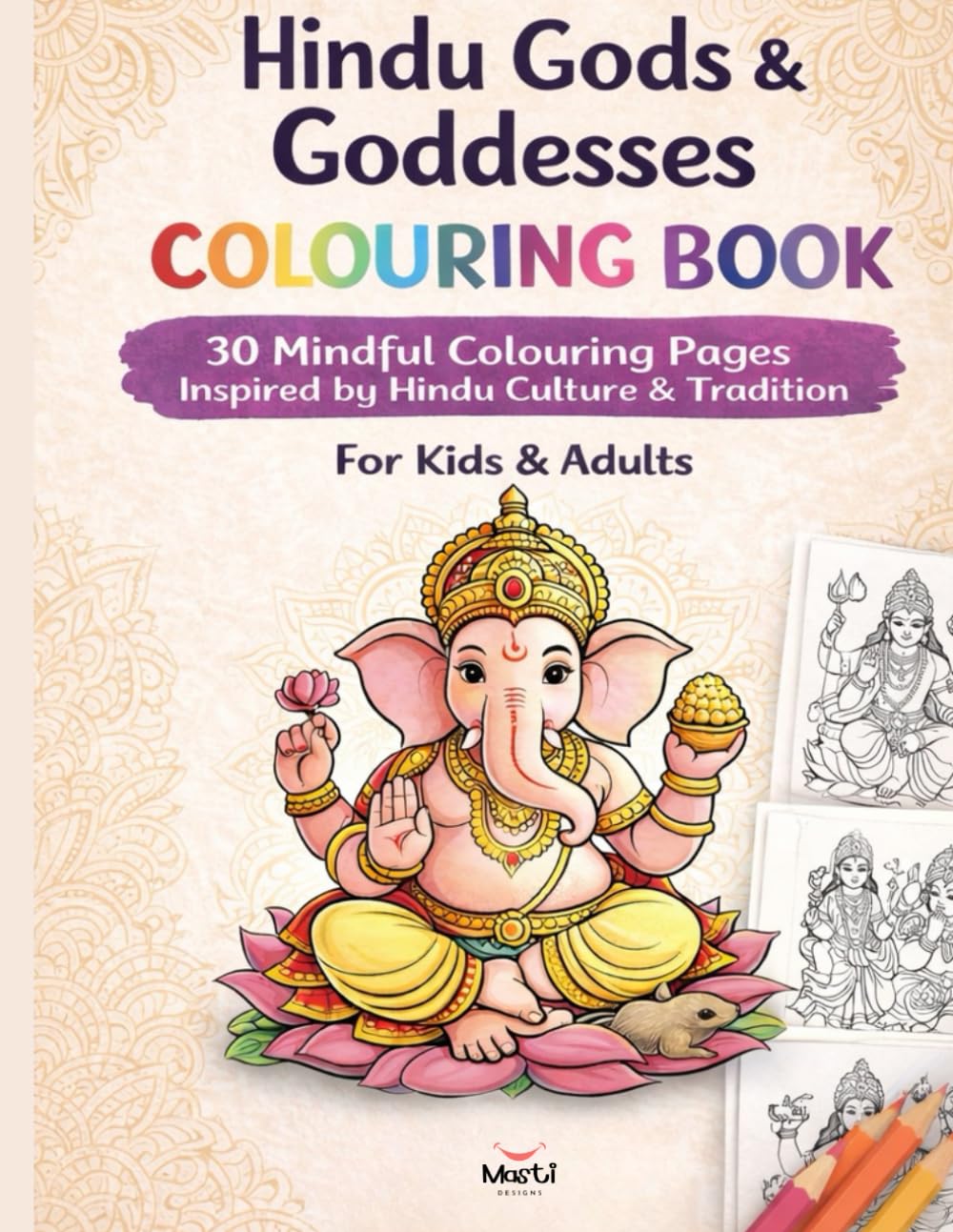 Hindu Gods & Goddesses Colouring Book: A mindful colouring journey through Hindu culture and tradition For Kids & Adults
