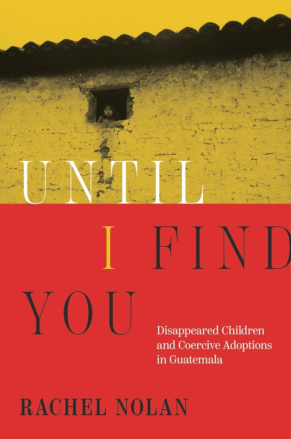 Buy Until I Find You Disappeared Children and Coercive Adoptions in