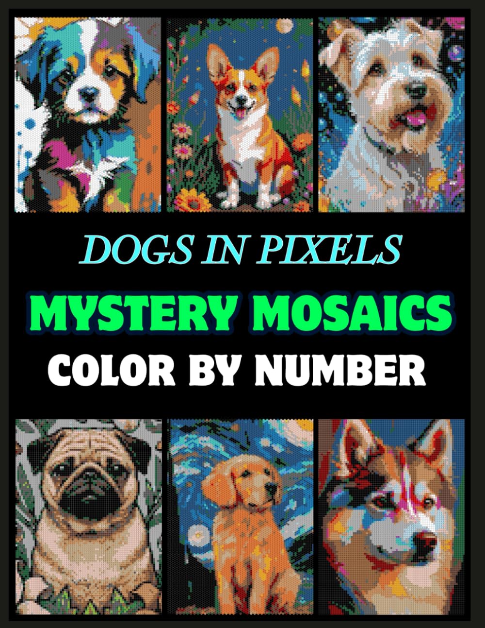 Adorable Dogs Color by Number: 50 Cute and Realistic Dog Breeds Featuring Golden Retriever, Corgi, Pug, Husky, Schnauzer, Labrador, Beagle, and more | ... Book for Dog Lovers, Adults, and Teens