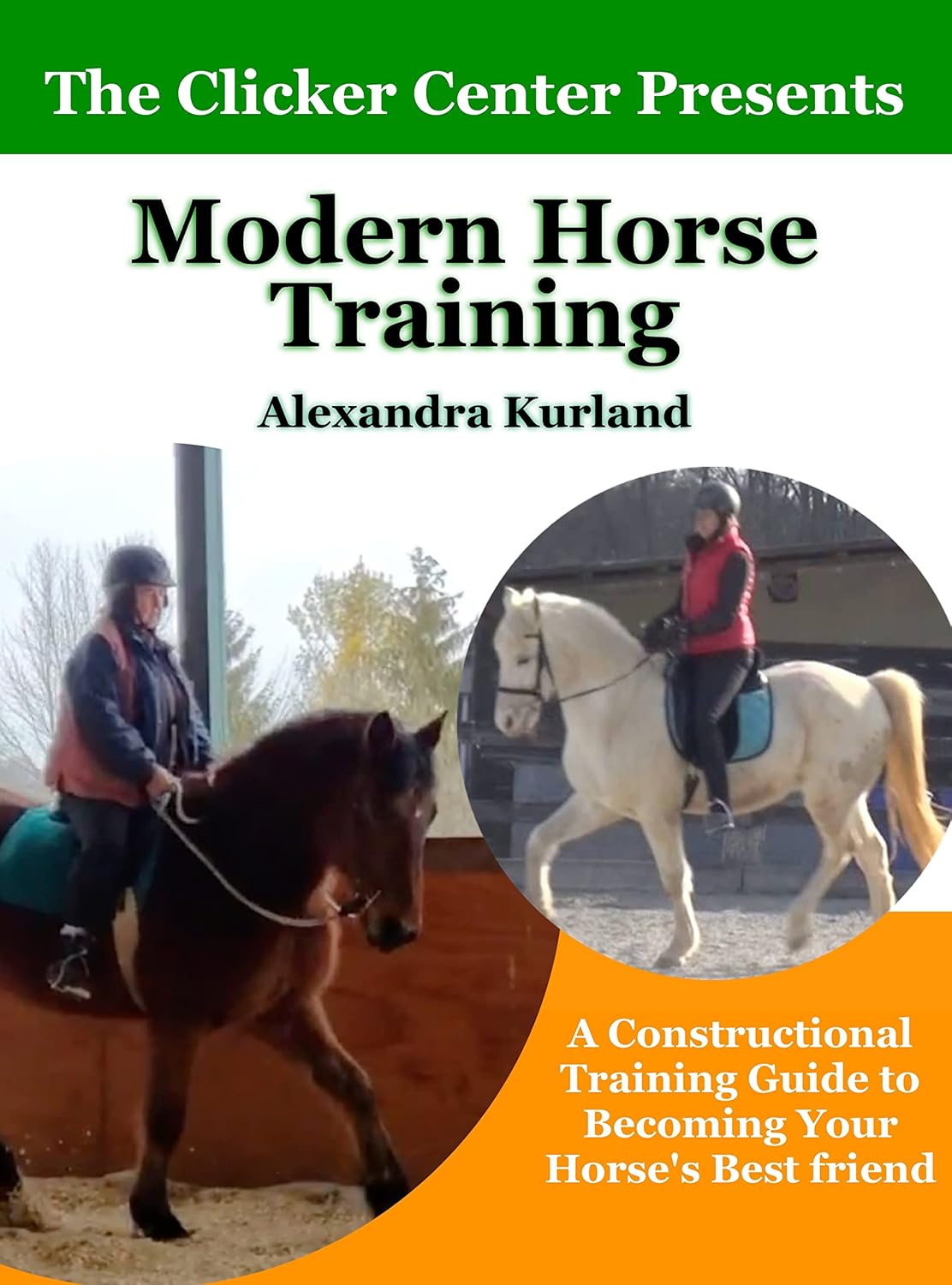 Modern Horse Training: A Constructional Guide To Becoming Your Horse's Best Friend      Kindle Edition