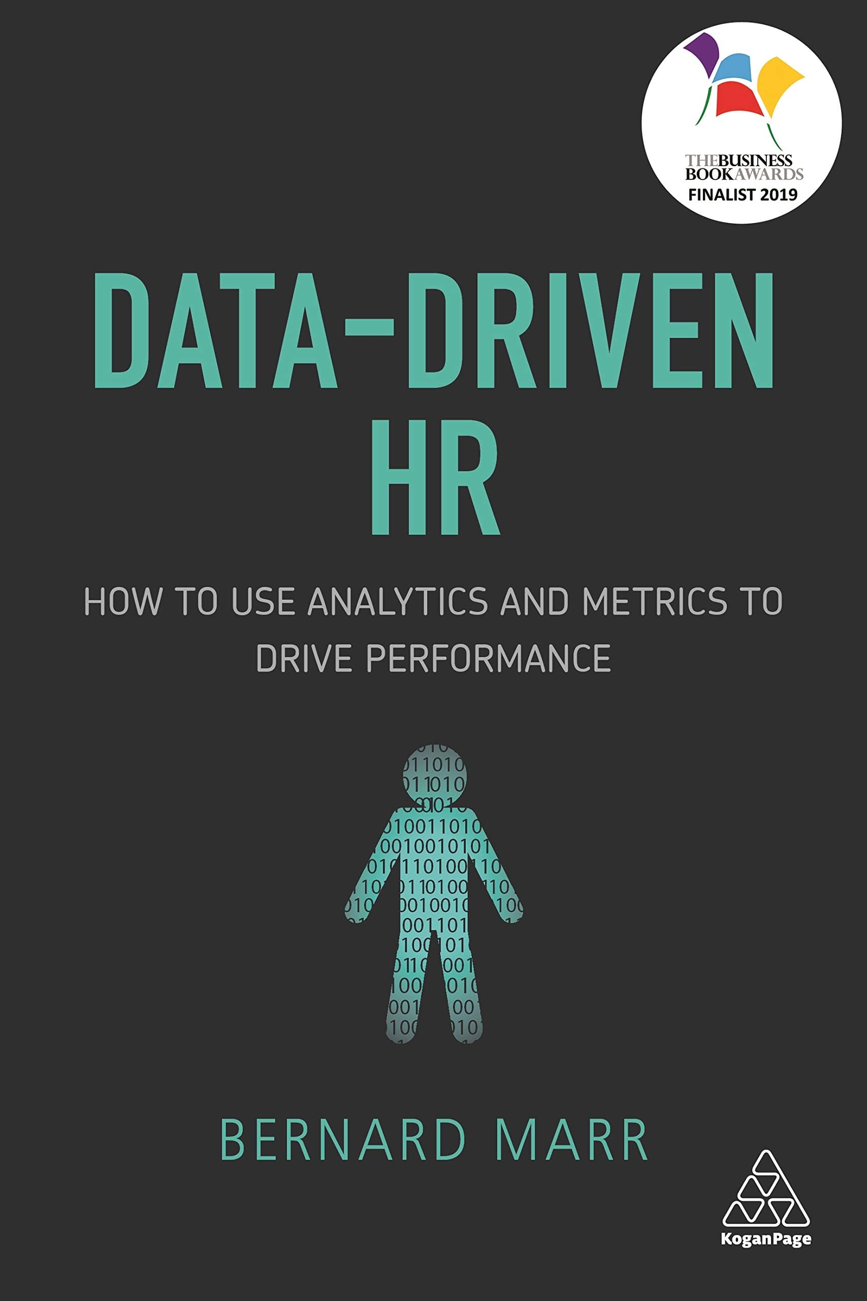 Kogan Page Data-Driven HR: How to Use Analytics and Metrics to Drive Performance