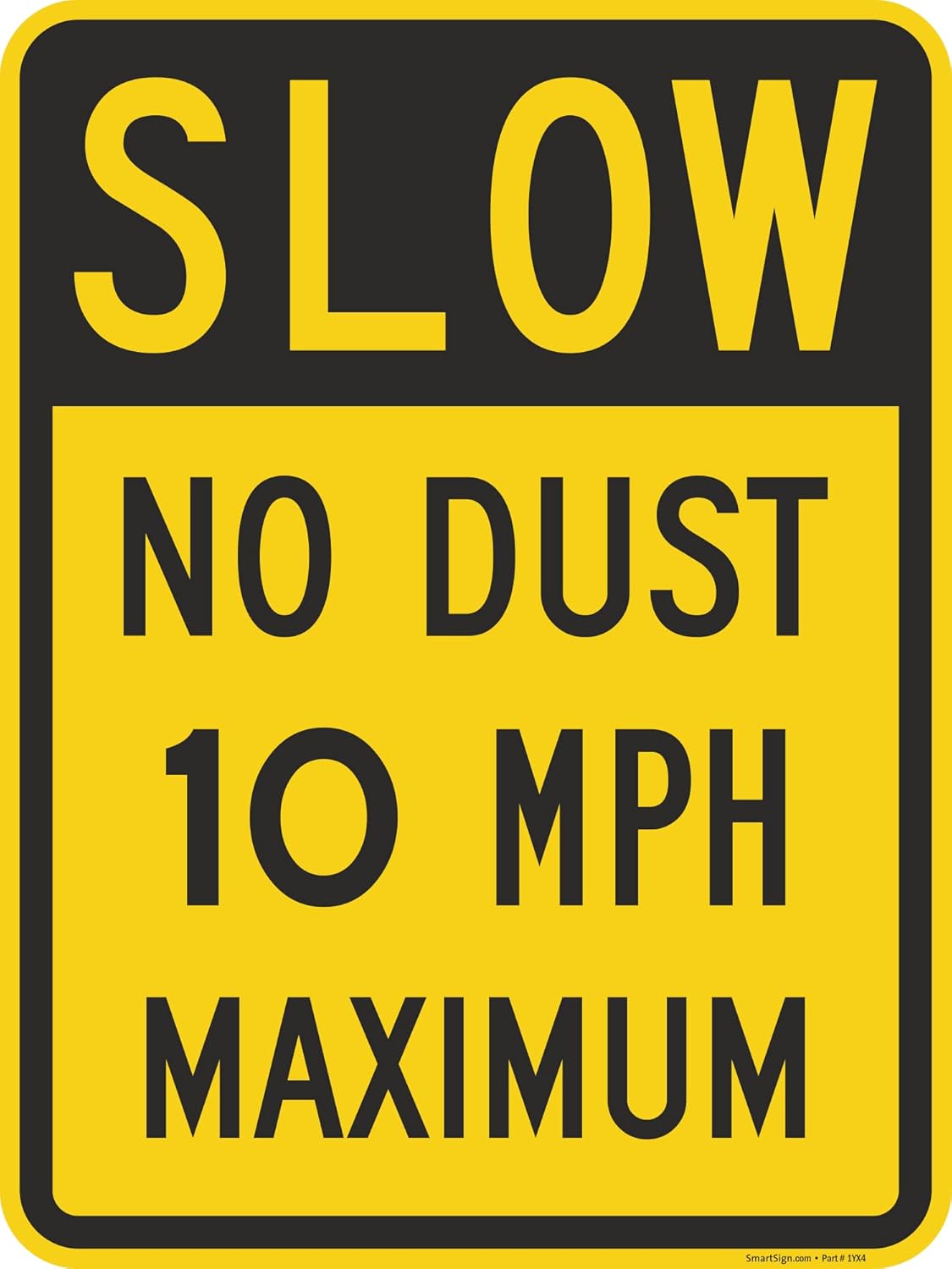 SmartSign "Slow - No Dust, 10 MPH Maximum" Sign | 18" x 24" Aluminum