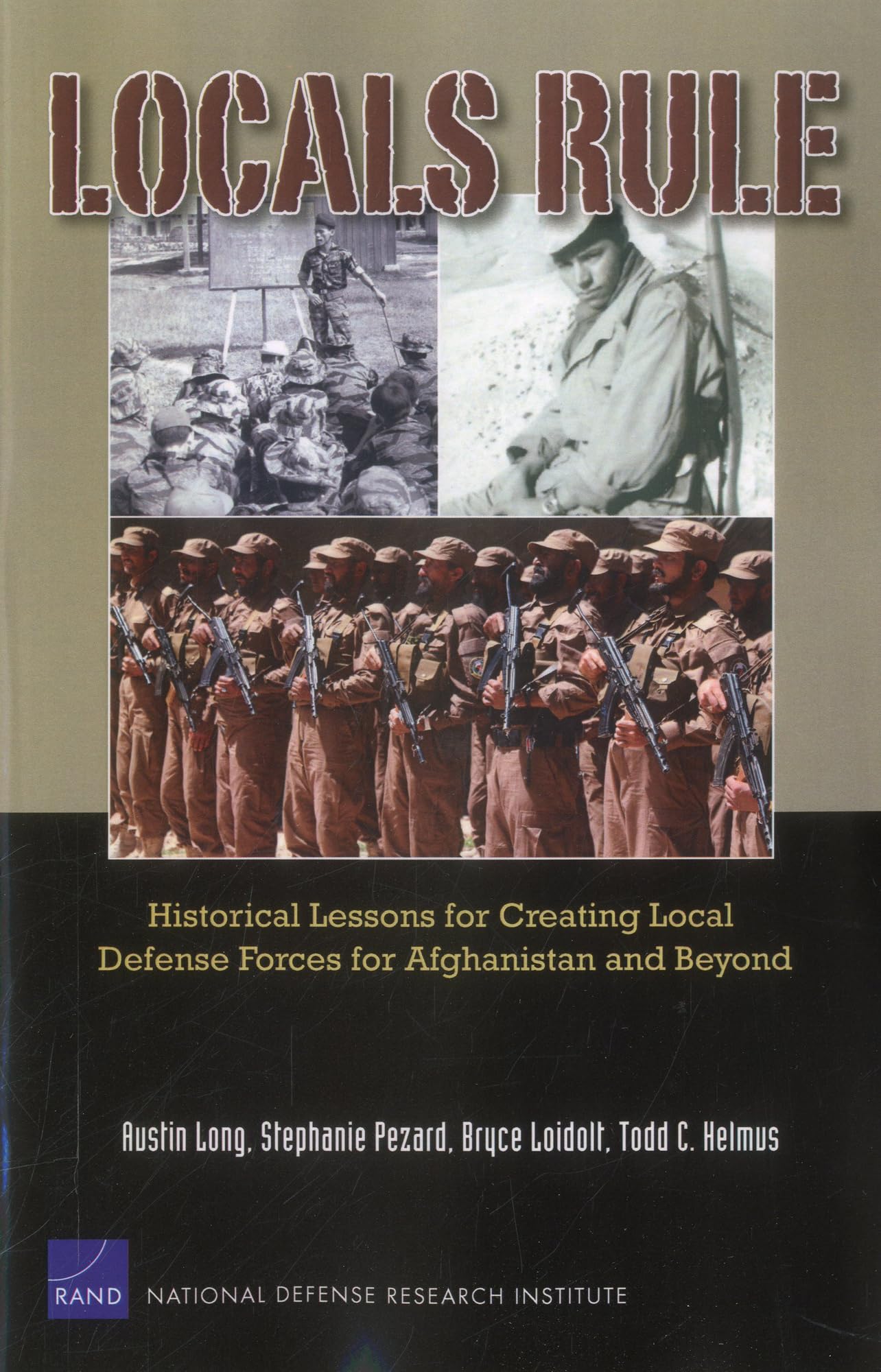 Buy Locals Rule: Historical Lessons for Creating Local Defense Forces for Afghanistan and Beyond — BookShops.in