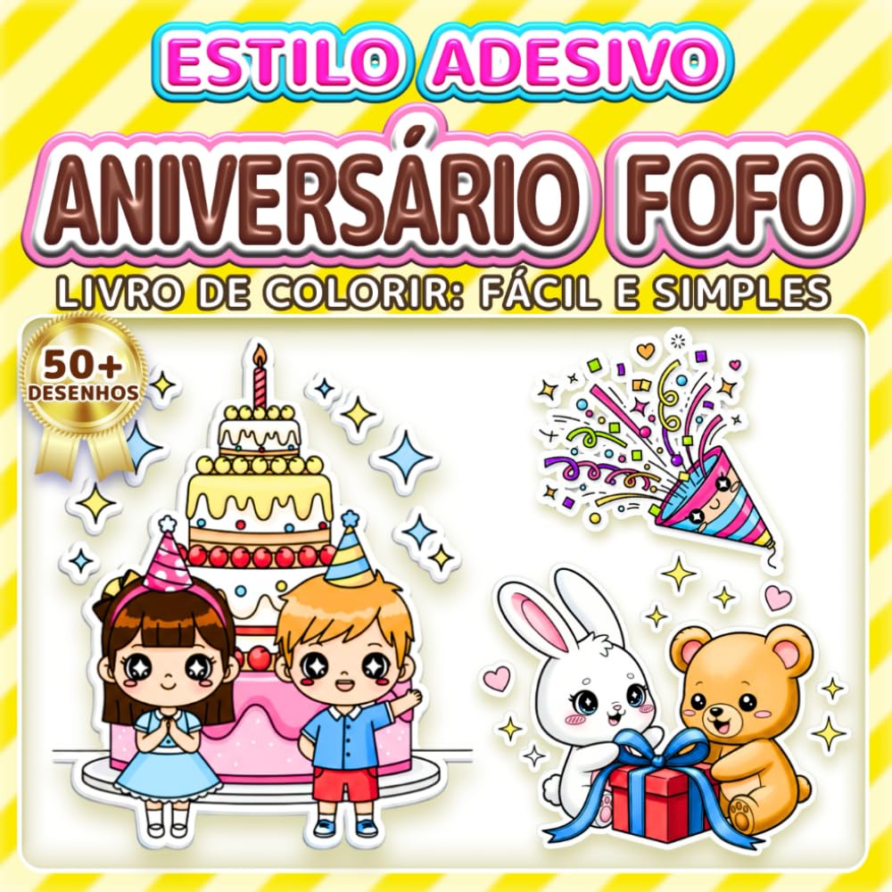 ANIVERSÁRIO FOFO: LIVRO DE COLORIR: FÁCIL E SIMPLES - Mais de 50 desenhos estilo adesivo para crianças, adultos e idosos. Relaxamento, alívio do ... (Livro de Colorir Estilo Adesivos)