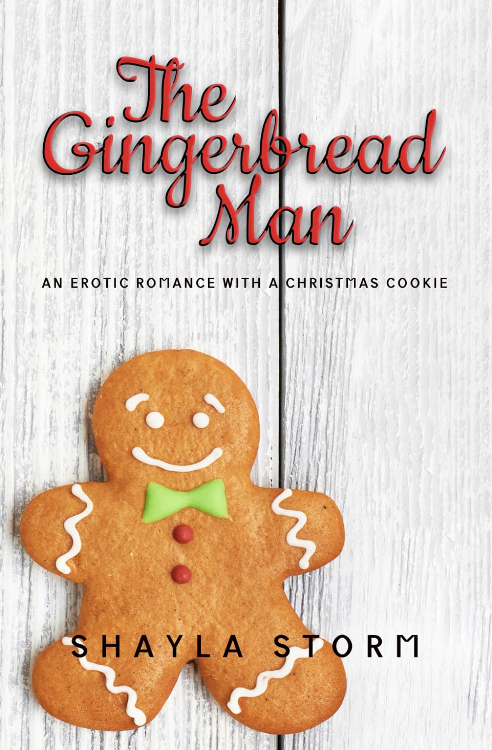 The Gingerbread Man: An Erotic Romance With a Christmas Cookie