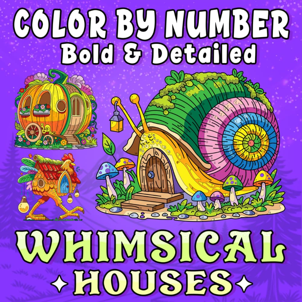 Color By Number Bold & Detailed Whimsical Houses: A relaxing fantasy journey through cozy, quirky, and dreamy homes