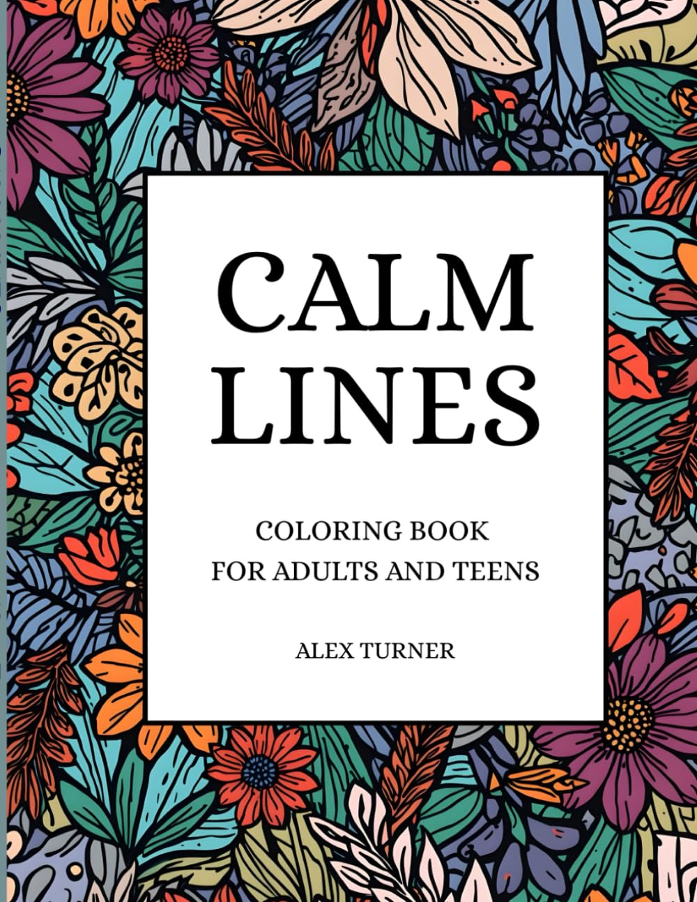 CALM LINES: A Relaxing Coloring Book for Adults and Teens