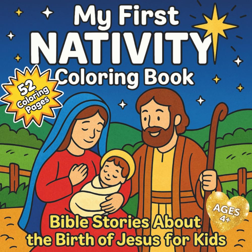 My First NATIVITY Coloring Book: Bible Stories About the Birth of Jesus for Kids Ages 4+