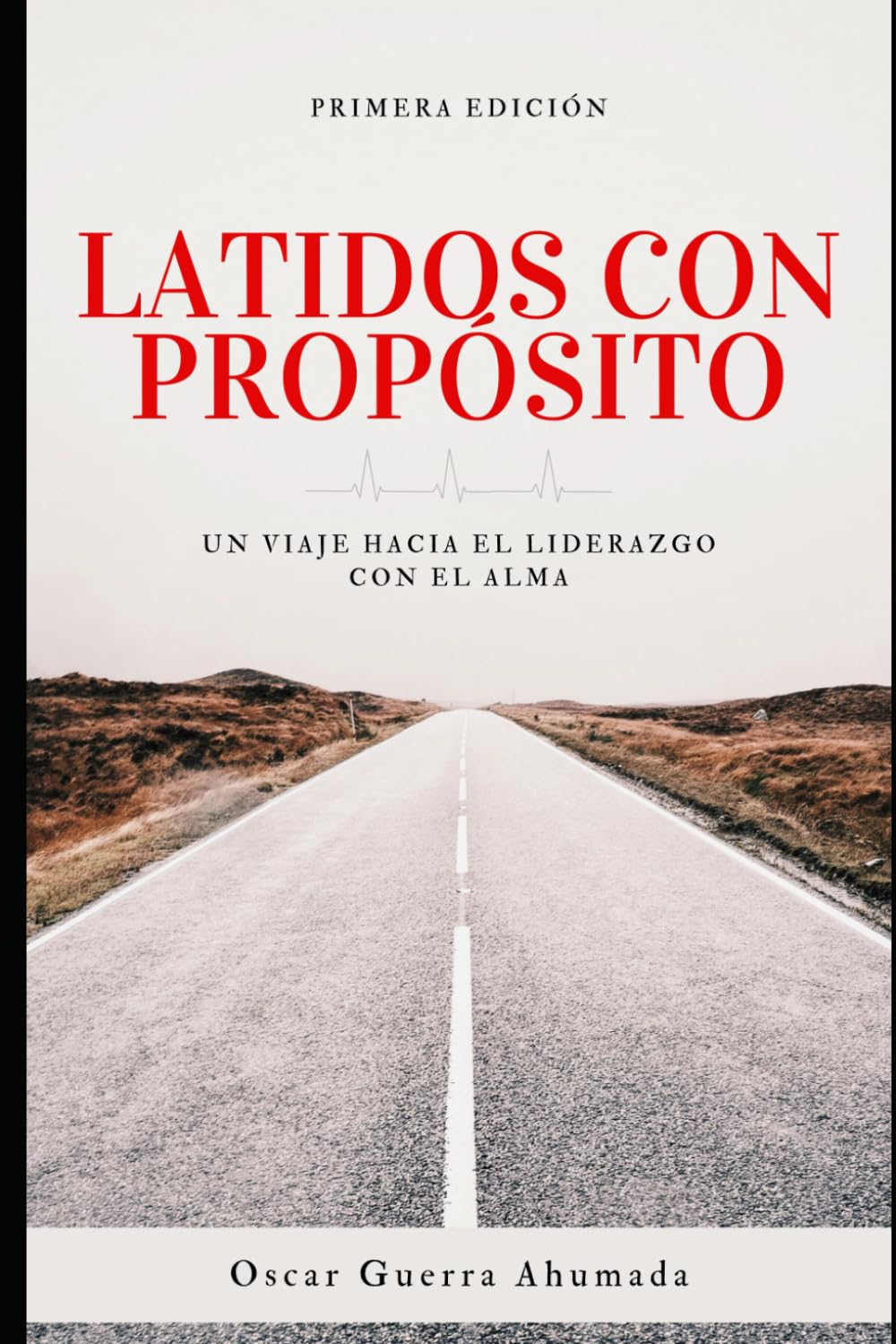 Latidos con Propósito, Un viaje hacia el liderazgo con el alma: Latidos con Propósito