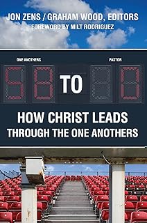 58 to 0: How Christ Leads Through the One Anothers
