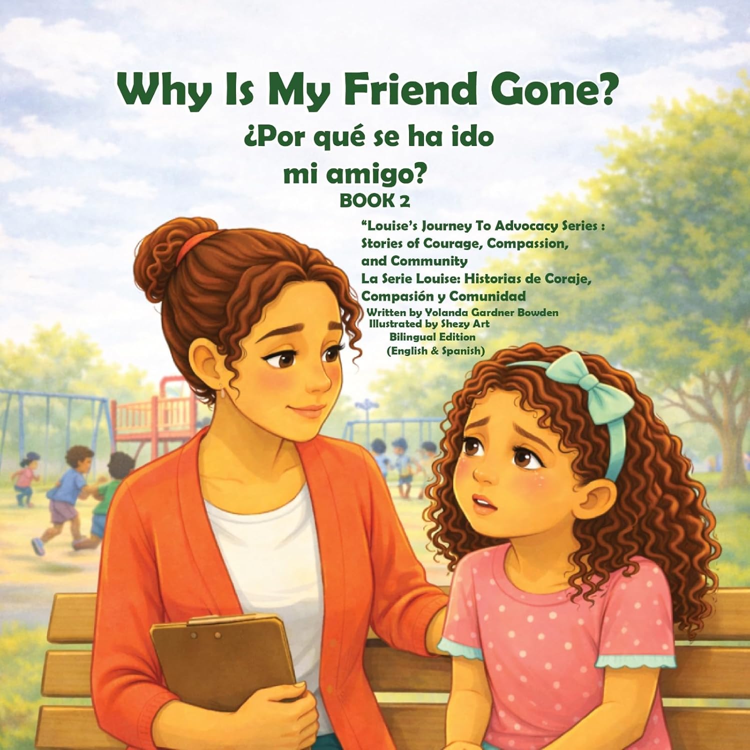 Why Is My Friend Gone? - ¿Por qué se ha ido mi amigo? (Louise's Journey to Advocacy)      Kindle Edition