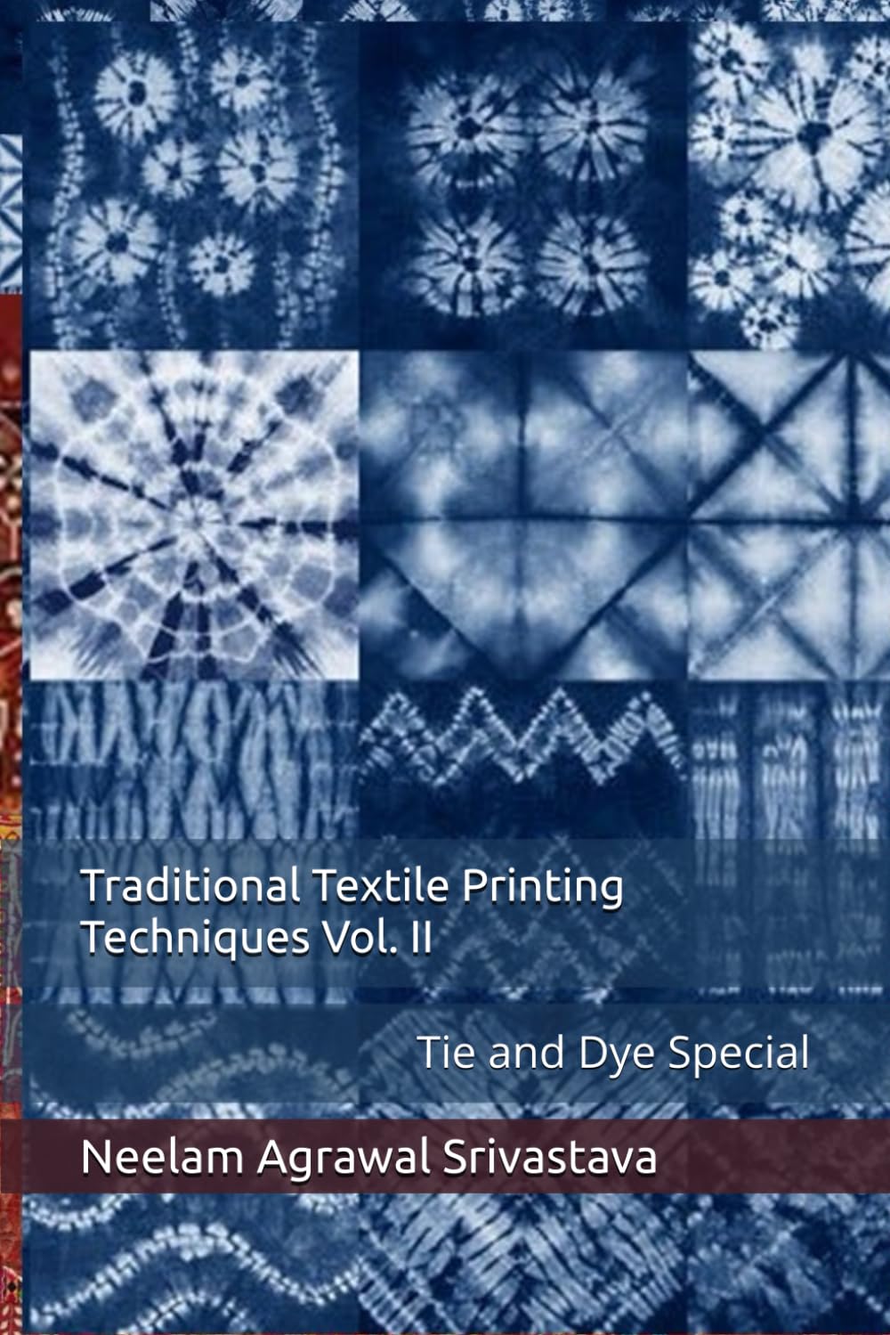 Traditional Textile Printing Techniques Vol. II: Tie and Dye Special