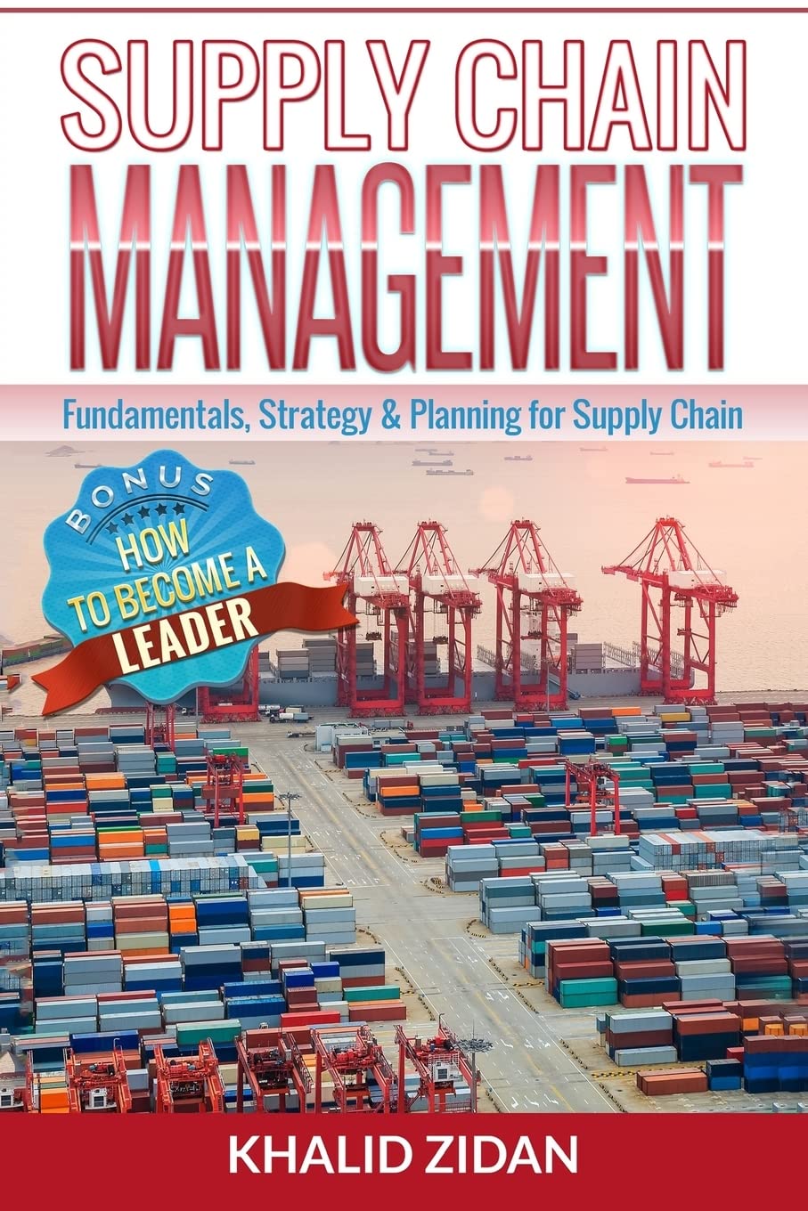Supply Chain Management: Fundamentals, Strategy, Analytics & Planning for Supply Chain & Logistics Management (Logistics, Supply Chain Management, Procurement) Paperback – 25 May 2016