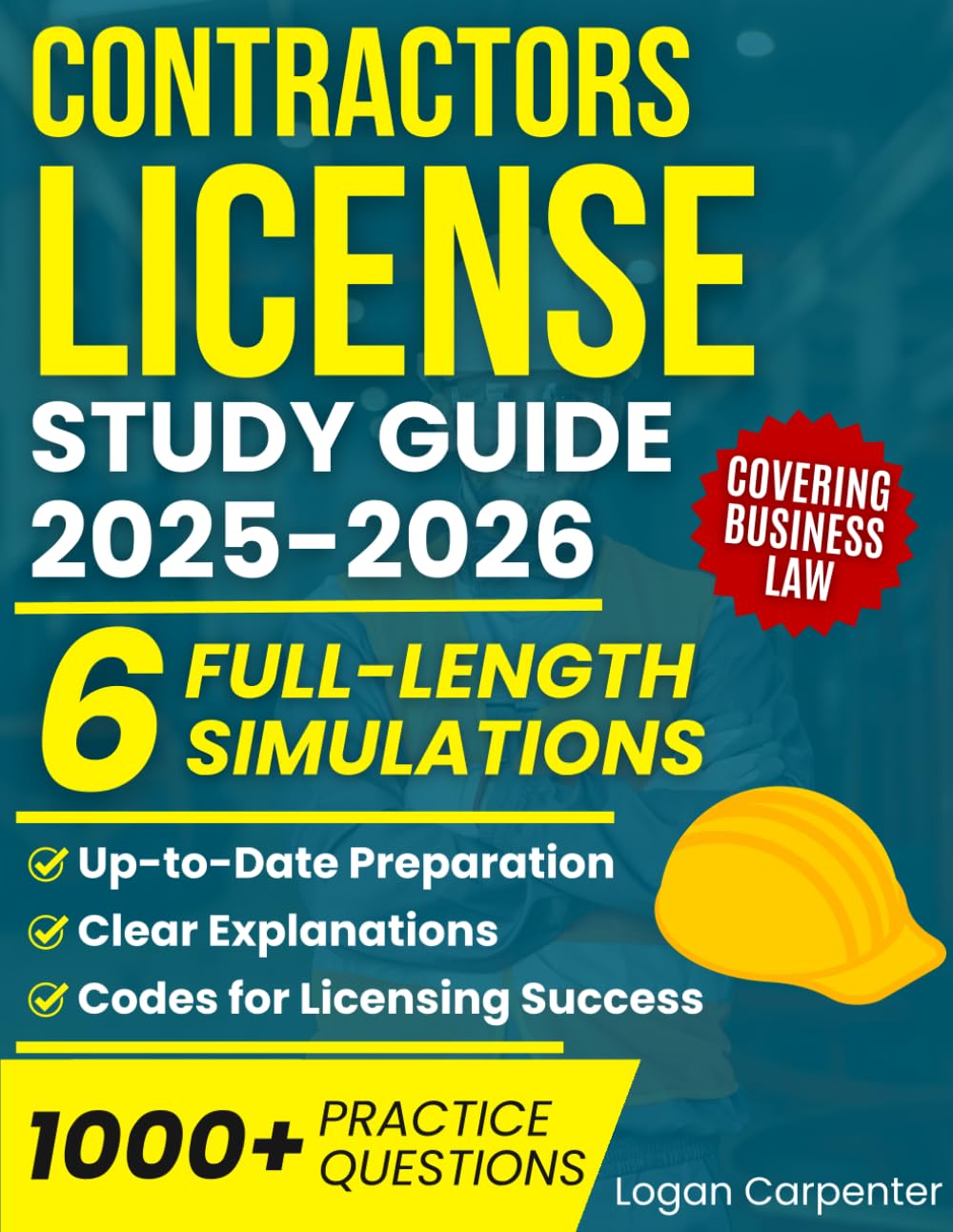 Contractors License Study Guide: 1000+ Practice Questions & 6 Full-Length Simulation – Organized, Practical, and Up-to-Date Preparation Covering